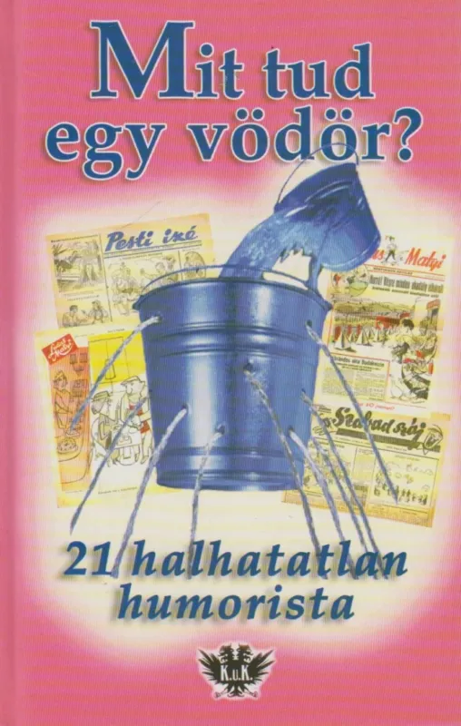 Mit tud egy vödör? Különleges ajánlat