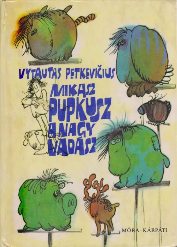 Vásárlói kedvenc Mikasz Pupkusz, a nagy vadász