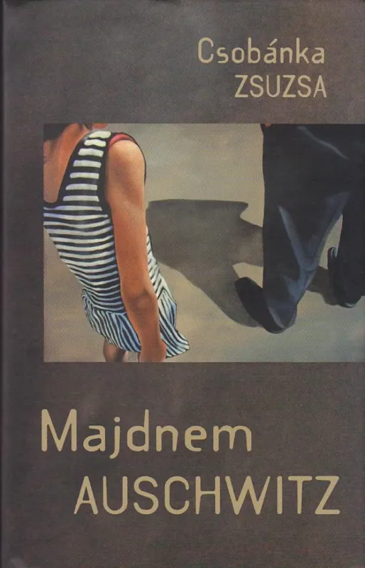 Majdnem Auschwitz Legkelendőbb