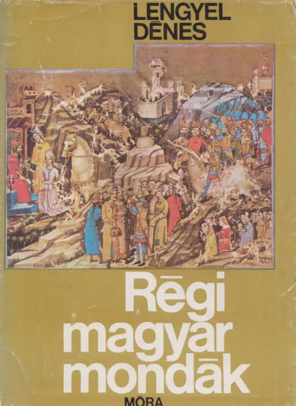 Azonnal elérhető Régi magyar mondák