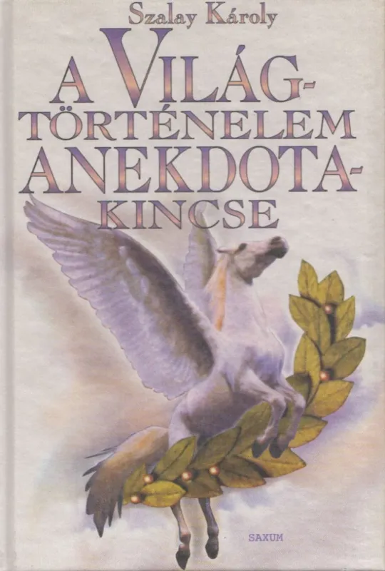 Bestseller A világtörténelem anekdotakincse