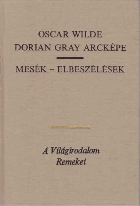 Azonnal elérhető Dorian Gray arcképe / Mesék / Elbeszélések