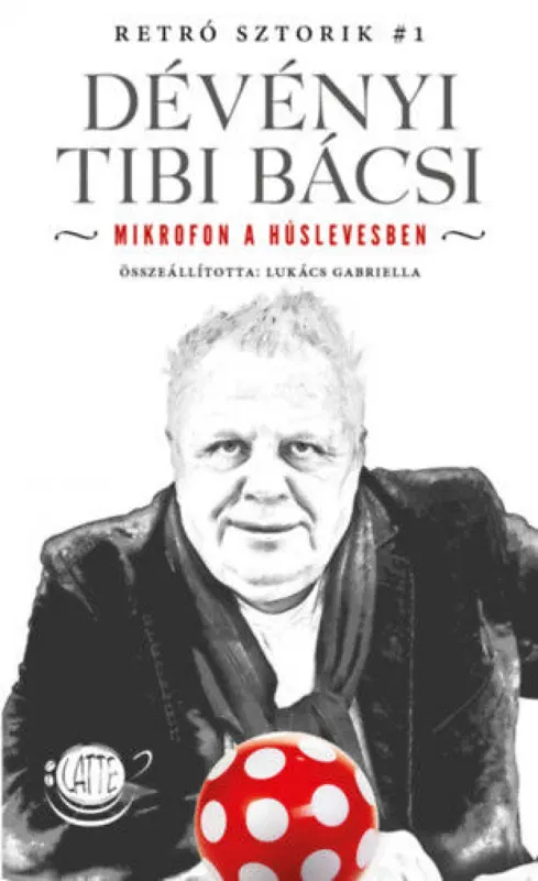 Dévényi Tibi Bácsi - Mikrofon a húslevesben Prémium