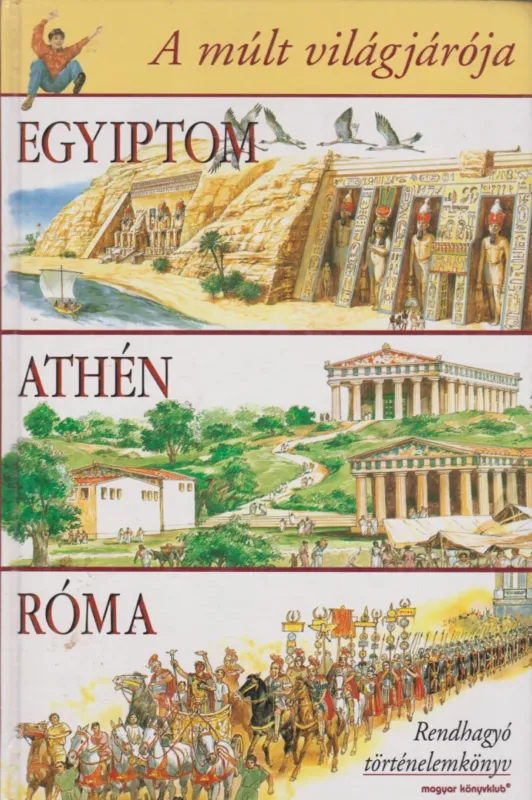 Exkluzív ajánlat A múlt világjárója - Egyiptom, Athén, Róma