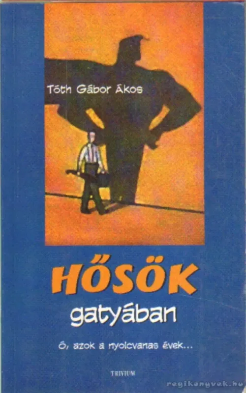 Hősök gatyában Akciós ár