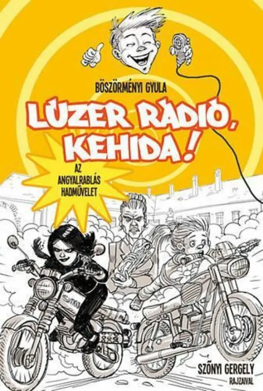 Akció Lúzer Rádió Kehida! IV. - Az angyalrablás hadművelet