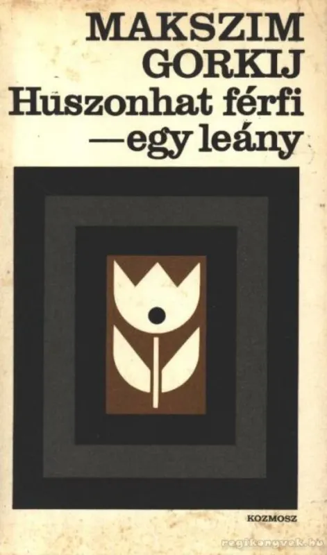 Utolsó esély Huszonhat férfi - egy leány