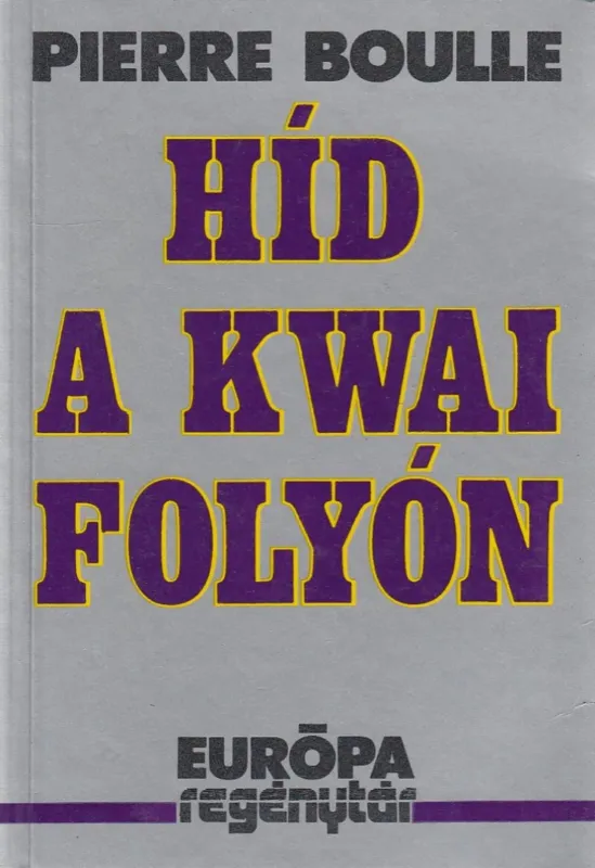 Vedd meg most Híd a Kwai folyón