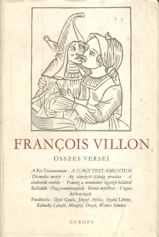 Legkelendőbb Francois Villon összes versei