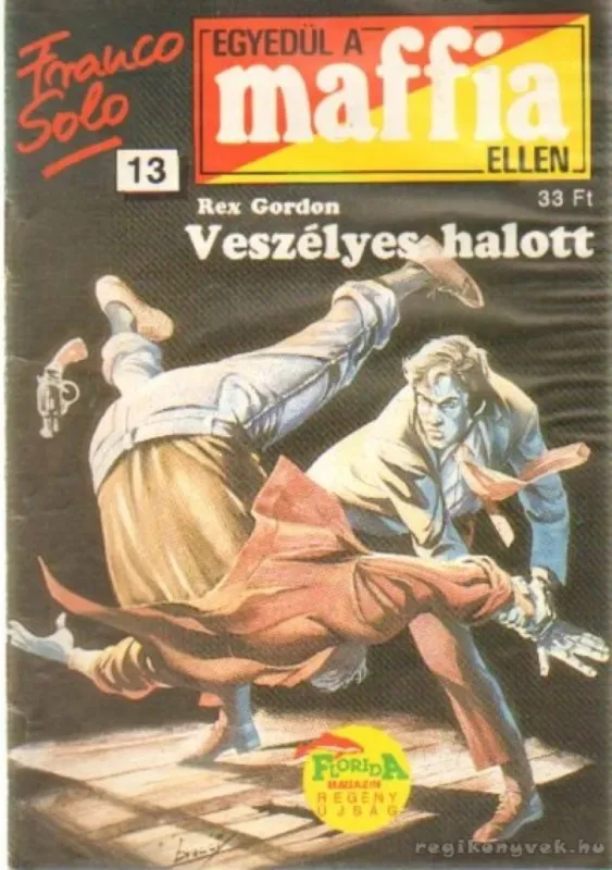 Veszélyes halott Kihagyhatatlan ajánlat