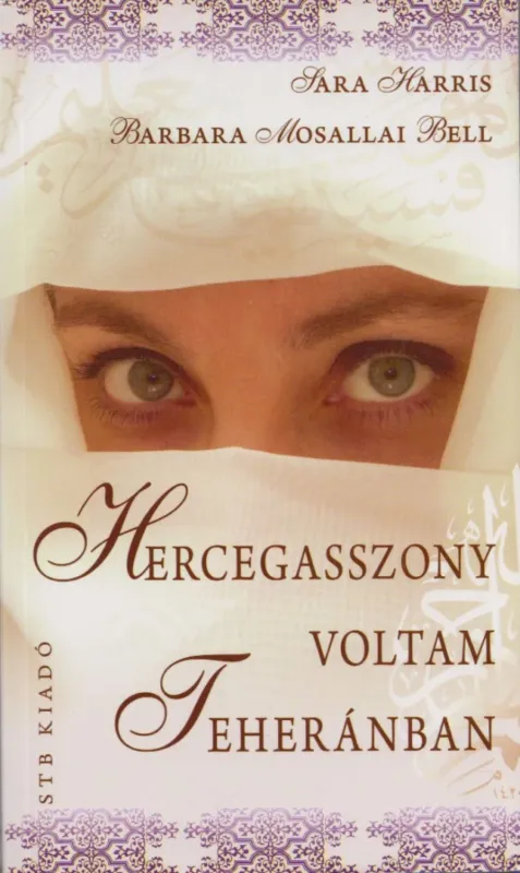 Hercegasszony voltam Teheránban Csak ma