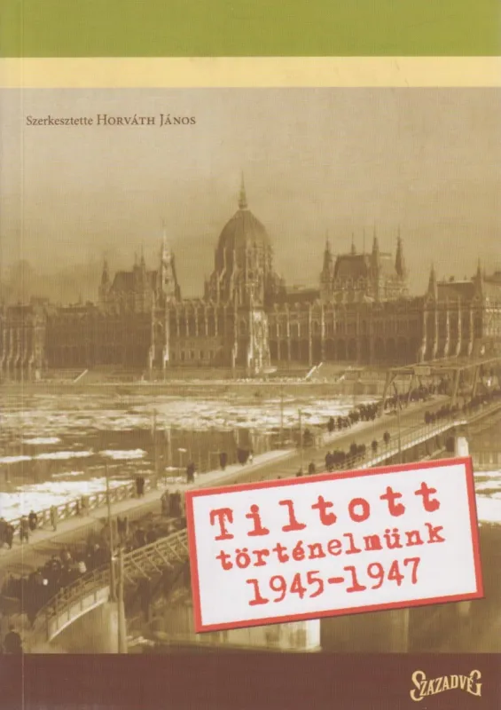 Tiltott történelmünk 1945-1947 (dedikált) Utolsó esély