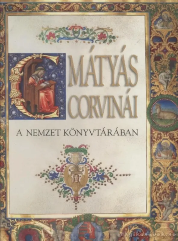 Mátyás Corvinái a nemzet könyvtárában Korlátozott ajánlat