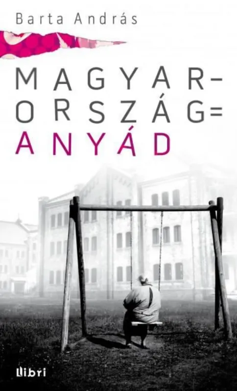 Rendeld meg most Magyarország = anyád