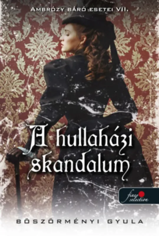A hullaházi skandalum - Ambrózy báró esetei VII. - puha kötés Népszerű
