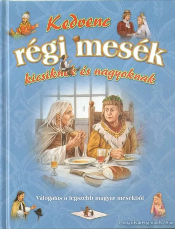 Csak ma Kedvenc régi mesék kicsiknek és nagyoknak