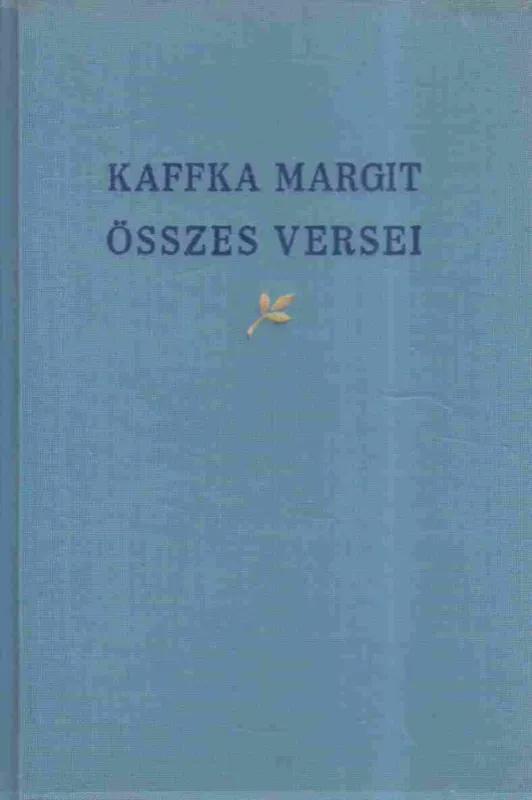 Azonnali szállítás Kaffka Margit összes versei