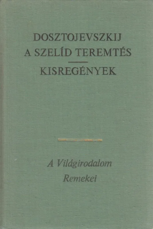 Kedvezmény A szelíd teremtés / Kisregények