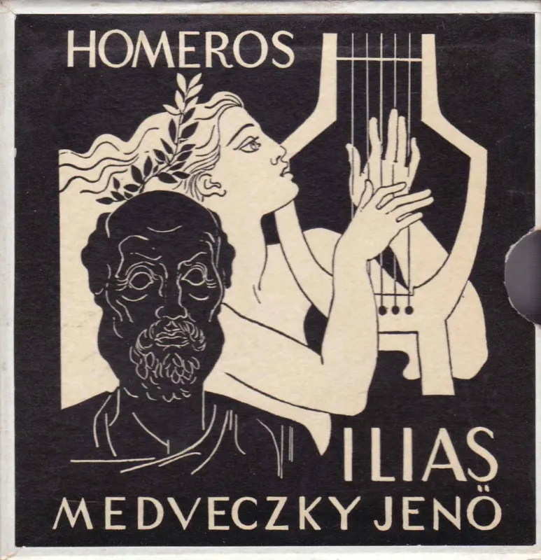 Medveczky Jenő: Homeros - Ilias Legkelendőbb