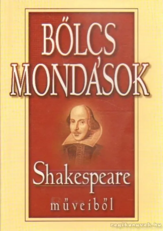 Vásárlói kedvenc Bölcs mondások Shakespeare műveiből