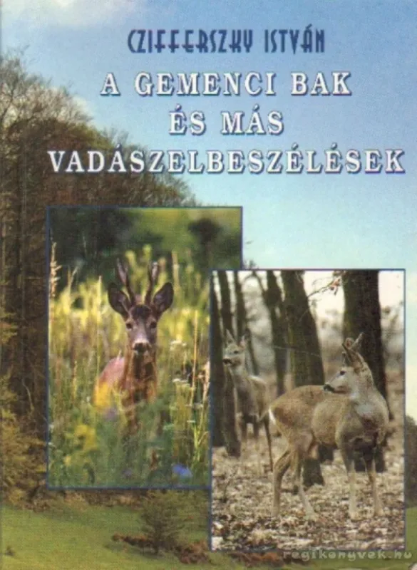 Akciós ár A gemenci bak és más vadászelbeszélések