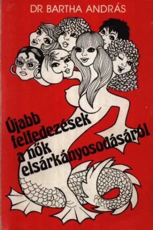 Újabb felfedezések a nők elsárkányosodásáról Akciós ár
