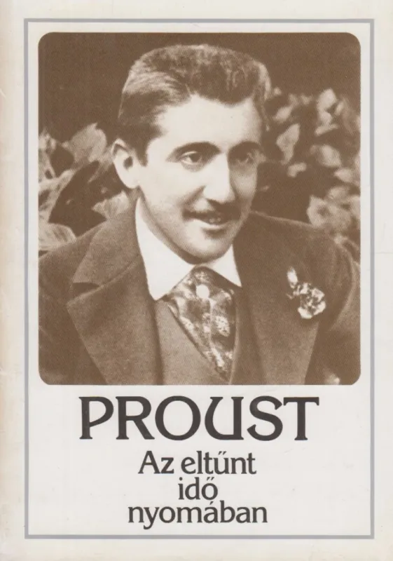 Vedd meg most Az eltűnt idő nyomában I.