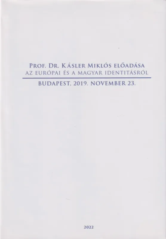 Árengedmény Prof. Dr. Kásler Miklós előadása az európai és a magyar identitásról