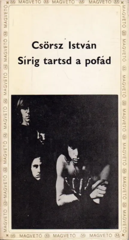 Csak ma Sírig tartsd a pofád