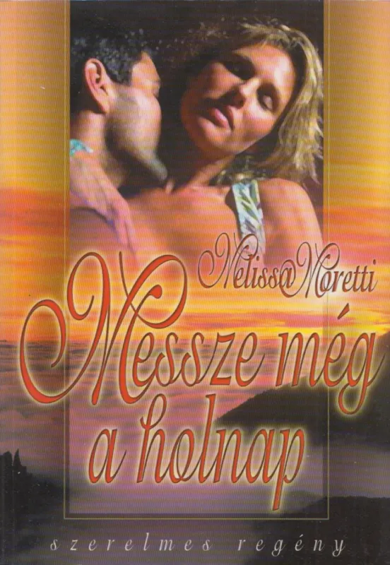Vásárlói kedvenc Messze még a holnap