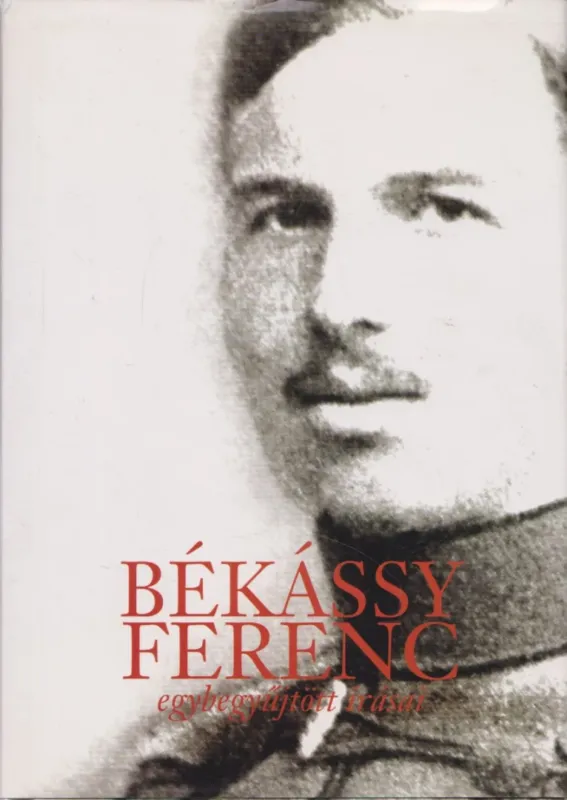 Békássy Ferenc egybegyűjtött írásai Utolsó esély