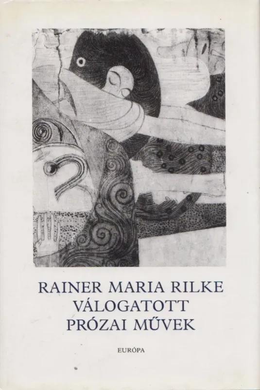Kihagyhatatlan ajánlat Rainer Maria Rilke válogatott prózai művek
