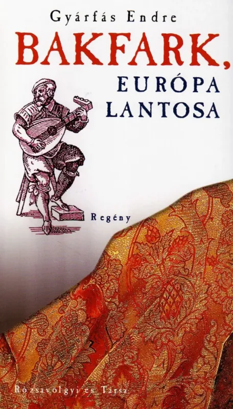Bakfark, Európa lantosa Vedd meg most