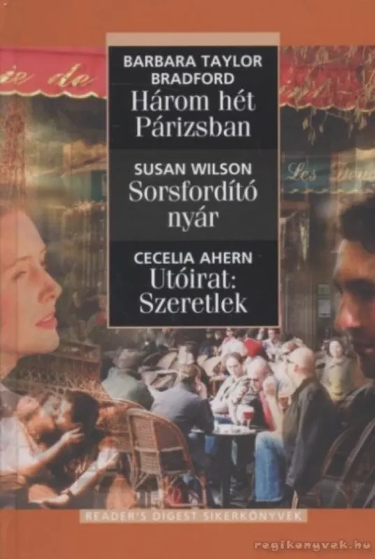 Három hét Párizsban / Sorsfordító nyár / Utóirat: Szeretlek Outlet