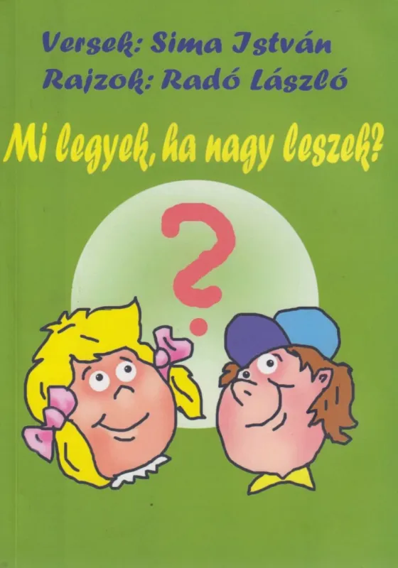 Akció Mi legyek, ha nagy leszek? (aláírt)