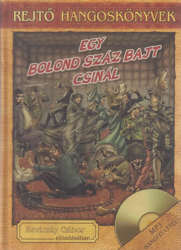 Vedd meg most Egy bolond száz bajt csinál (Hangoskönyv)