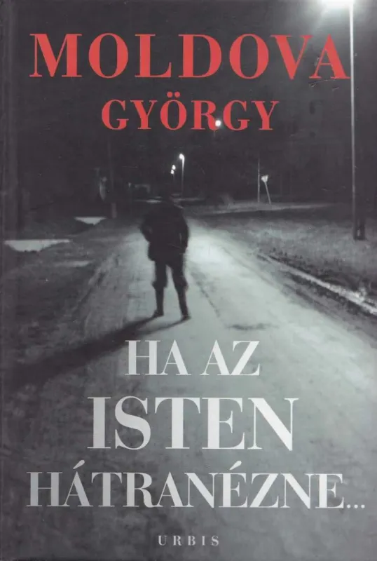 Ha az Isten hátranézne... I. Azonnali szállítás