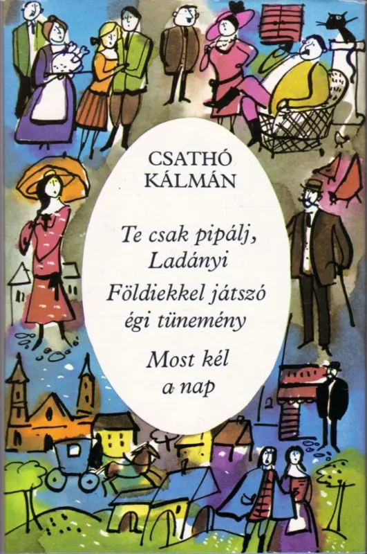 Azonnali szállítás Te csak pipálj, Ladányi / Földiekkel játszó égi tünemény / Most kél a nap