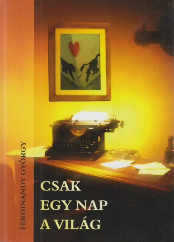 Csak ma Csak egy nap a világ (dedikált)