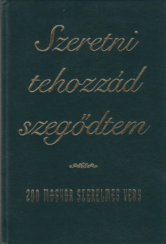 Vedd meg most Szeretni tehozzád szegődtem