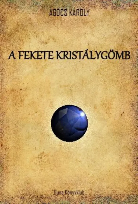 Azonnal elérhető A fekete kristálygömb (dedikált)