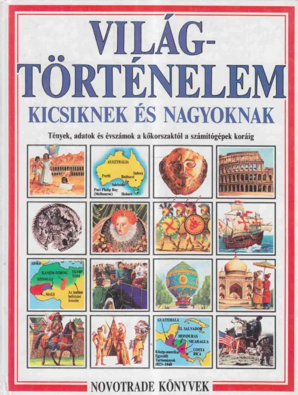 Újdonság Világtörténelem kicsiknek és nagyoknak