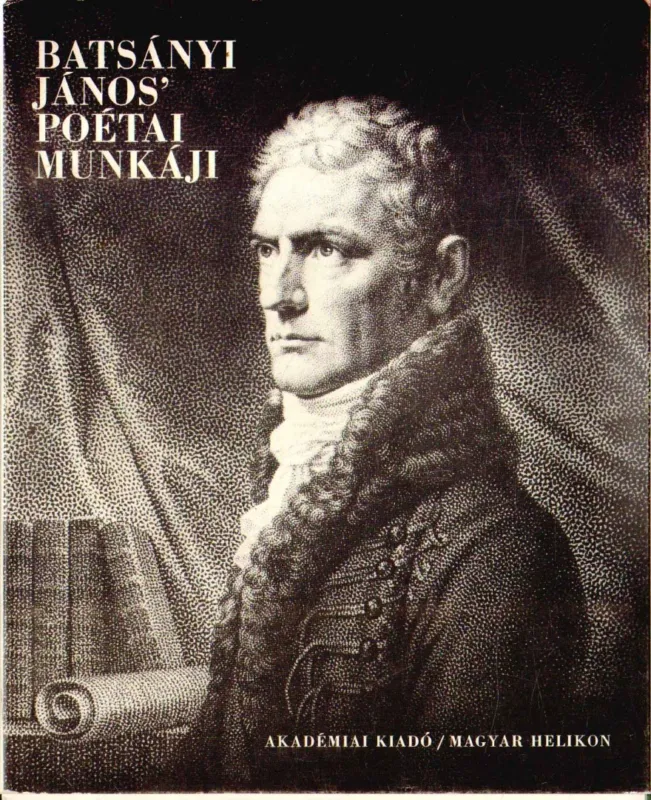 Kiárusítás Batsányi János' poétai munkáji (reprint)