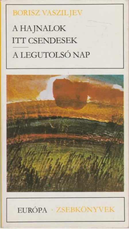 Biztonságos vásárlás A hajnalok itt csendesek / A legutolsó nap