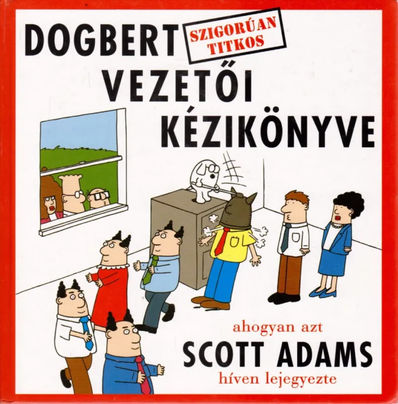 Dogbert szigorúan titkos vezetői kézikönyve Csak ma