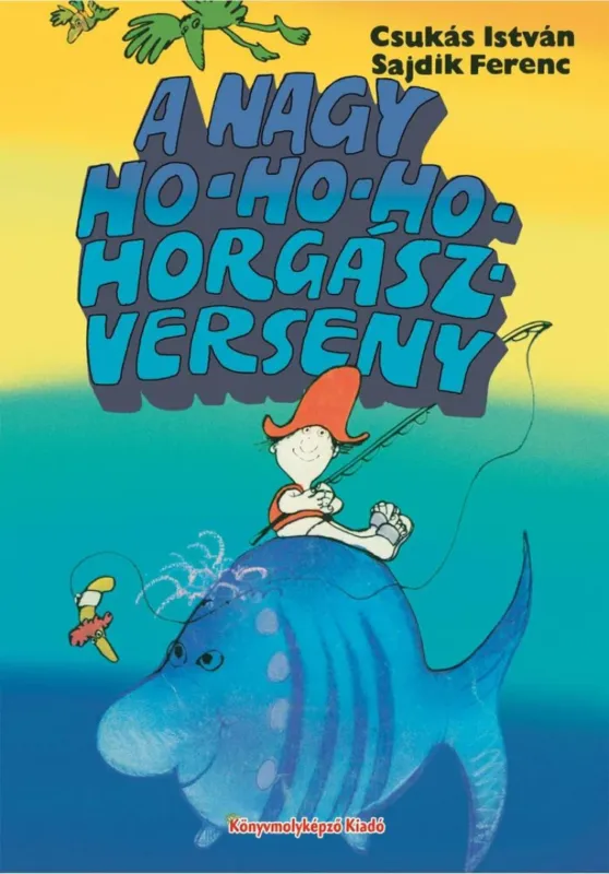 Gyors szállítás A nagy Ho-ho-ho-horgászverseny