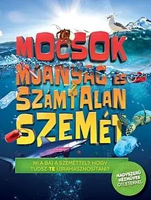 Mocsok műanyag és számtalan szemét Azonnal elérhető