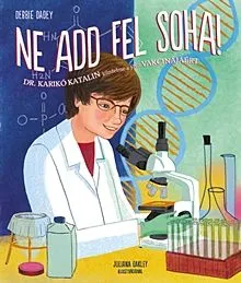 Azonnal elérhető Ne add fel soha!