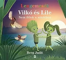 Nem félek a sötétben - Lengemesék - Vilkó és Lile 4. Legnépszerűbb