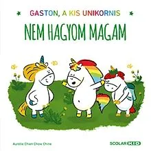 Nem hagyom magam - Gaston, a kis unikornis 9. Azonnali szállítás
